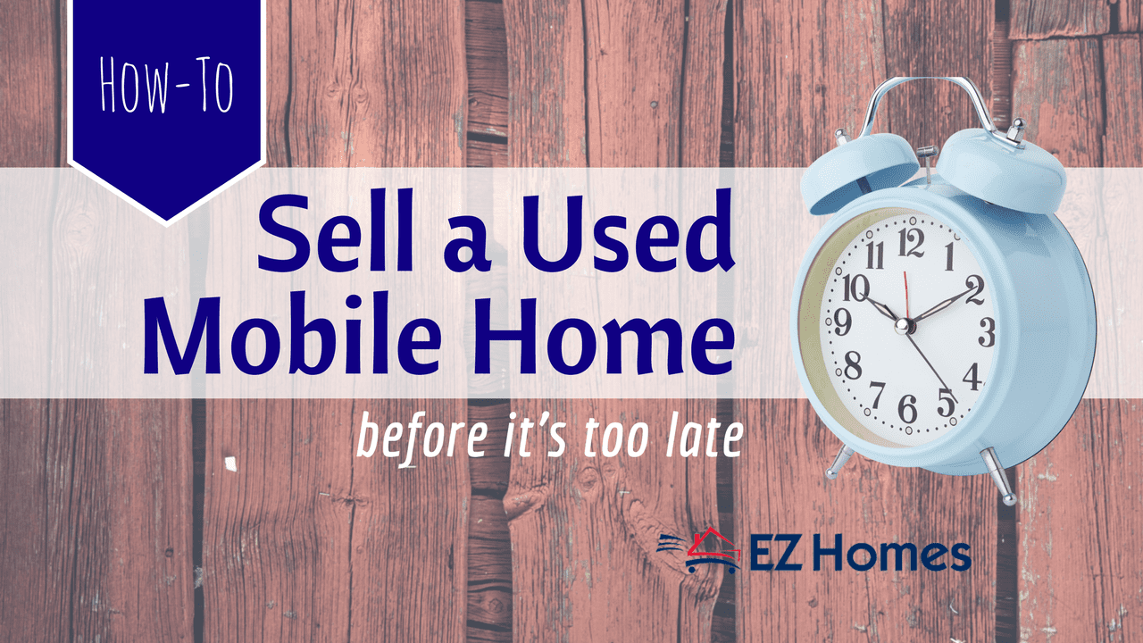 How To Sell A Used Mobile Home Before It's Too Late Feature Image