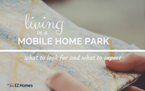Living In A Mobile Home Park _ What To Look For And What To Expect - Featured Image