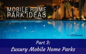 Luxury Mobile Home Parks - Featured Image