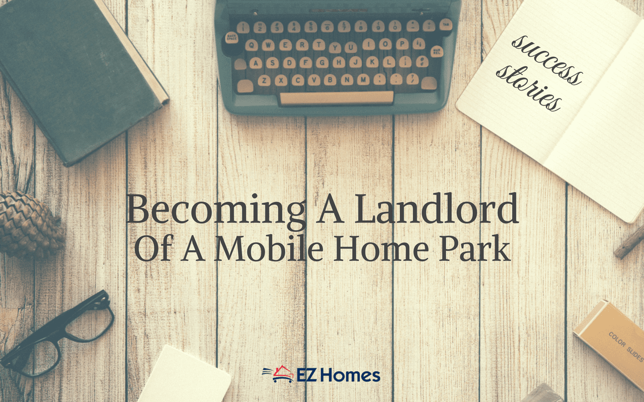 Becoming A Landlord Of A Mobile Home Park Success Stories - Featured Image