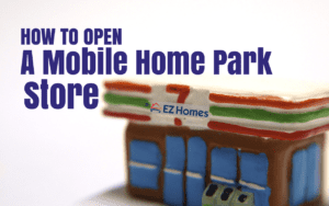 How To Open A Mobile Home Park Store Or Mini Mart For Your Residents - Featured Image