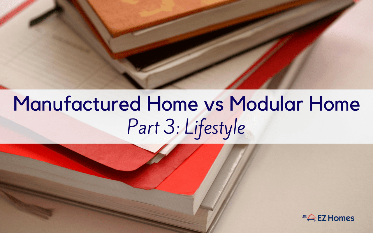 Manufactured Home vs Modular Home - Part 3- Lifestyle Differences - Featured Image