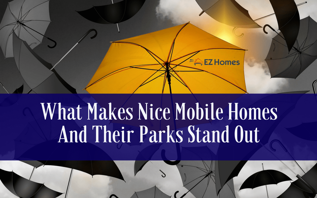 What Makes Nice Mobile Homes And Their Parks Stand Out - Featured Image