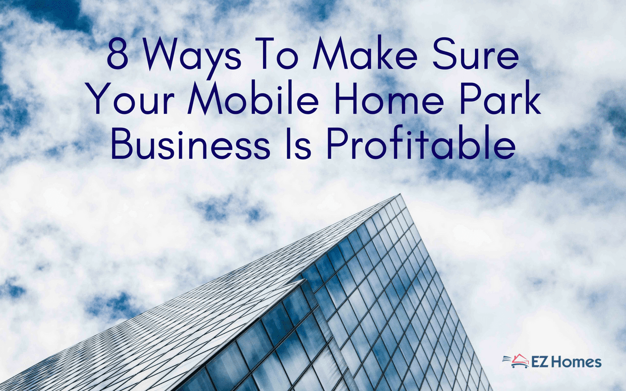 8 Ways To Make Sure Your Mobile Home Park Business Is Profitable - Featured Image