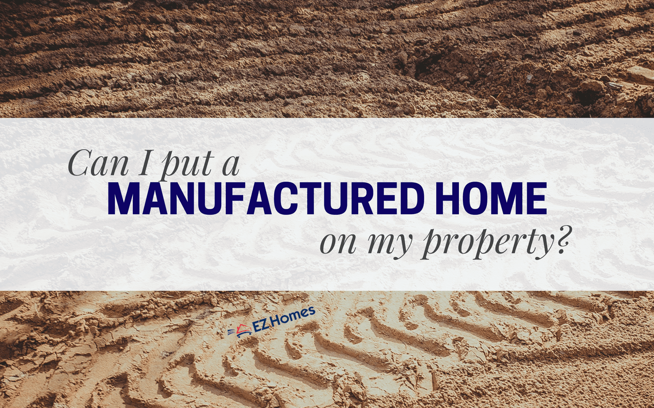 Featured Image for "Can I Put A Manufactured Home On My Property" blog post