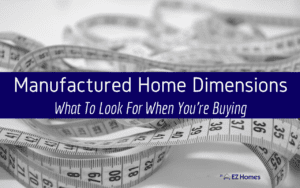 Featured image for Manufactured Home Dimensions blog post