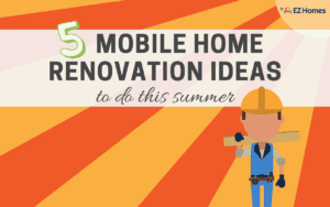 Featured Image for "5 Mobile Home Renovation Ideas To Do This Summer" blog post