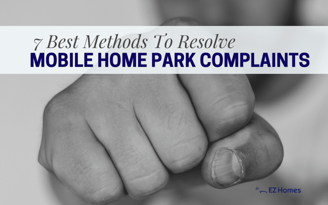 7 Best Methods To Resolve Mobile Home Park Complaints