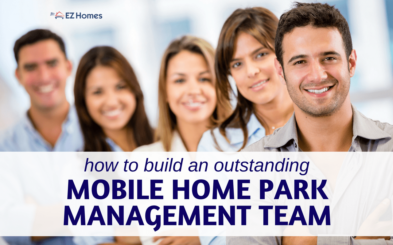 Featured image for "How To Build An Outstanding Mobile Home Park Management Team" blog post