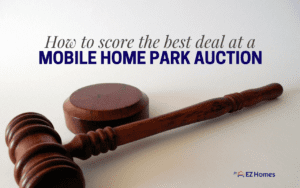 Featured Image for "How To Score The Best Deal At A Mobile Home Park Auction" blog post
