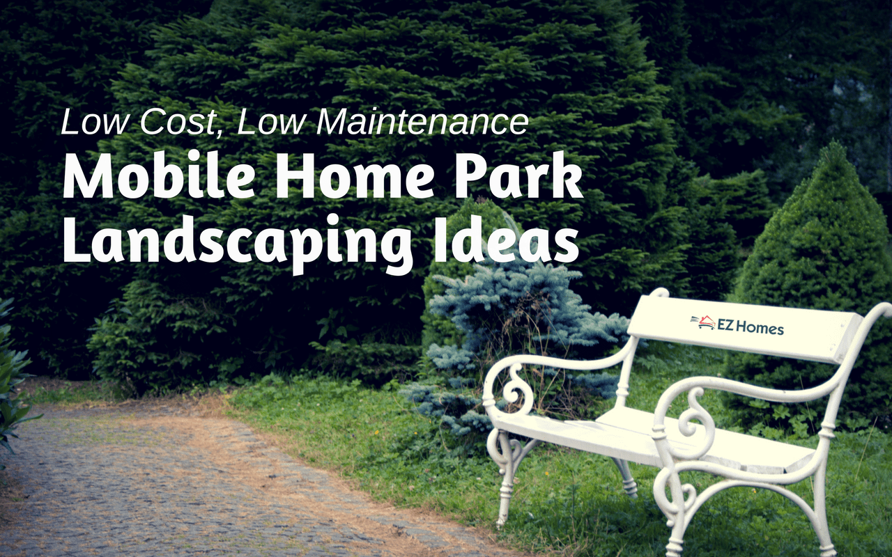 Featured Image for "Low Cost, Low Maintenance Mobile Home Park Landscaping Ideas" blog post