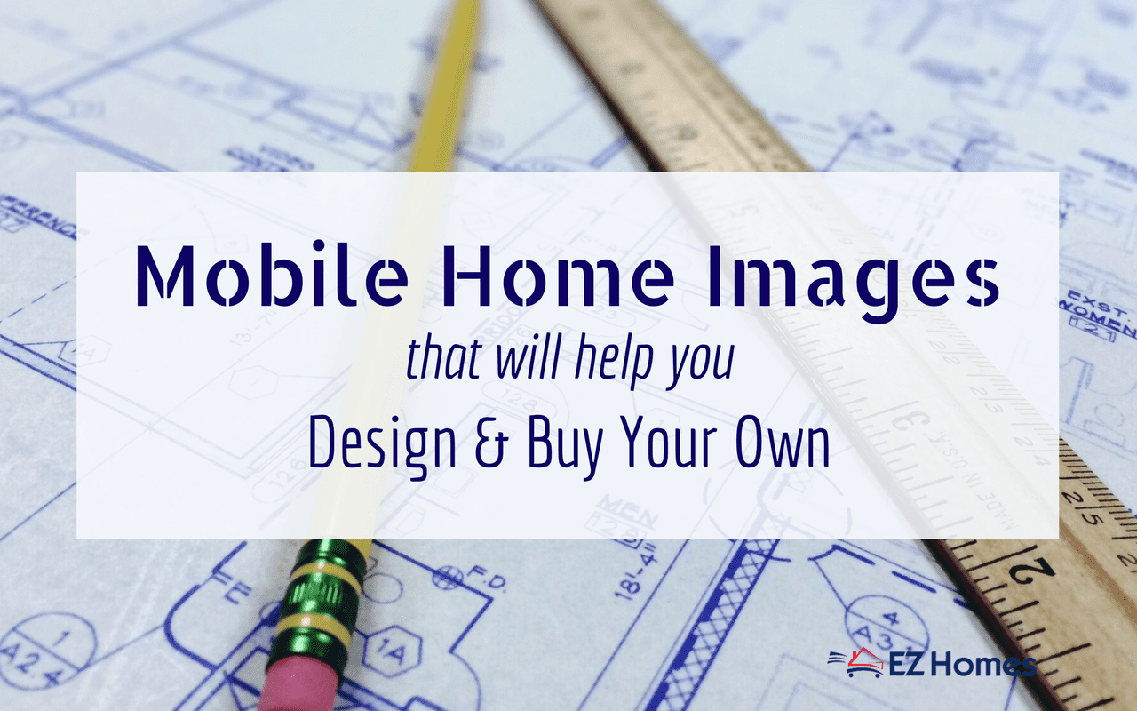 Featured Image for "Mobile Home Images That Will Help You Design And Buy Your Own" blog post
