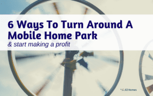 Featured Image for "6 Ways To Turn Around A Mobile Home Park" blog post