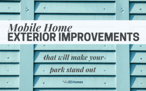 Featured Image for "Mobile Home Exterior Improvements That Will Make Your Park Stand Out" blog post