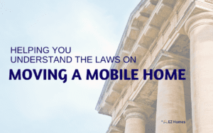 Featured image for "Helping You Understand The Laws On Moving A Mobile Home" blog post