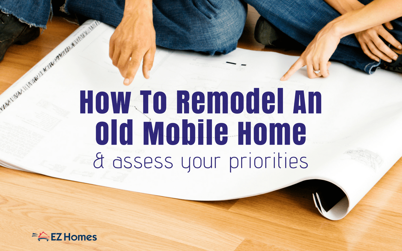 Featured image for "How To Remodel An Old Mobile Home & Assess Your Priorities" blog post
