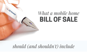 Featured image for "What A Mobile Home Bill Of Sale Should (And Shouldn't) Include" blog post