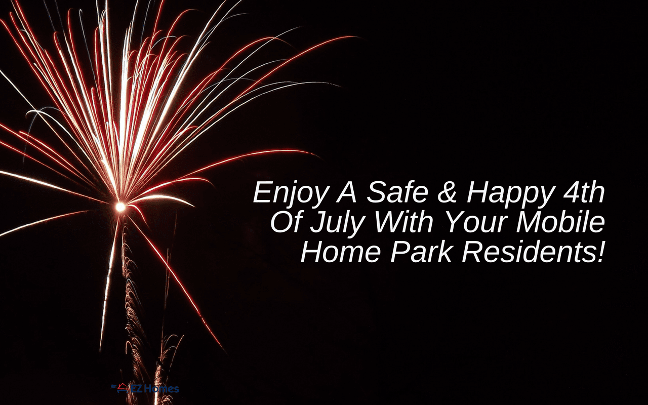 Featured image for "Enjoy A Safe & Happy 4th Of July With Your Mobile Home Park Residents!" blog post