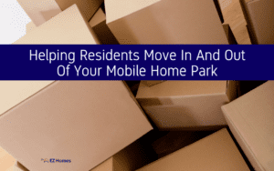 Featured image for "Helping Residents Move In And Out Of Your Mobile Home Park" blog post