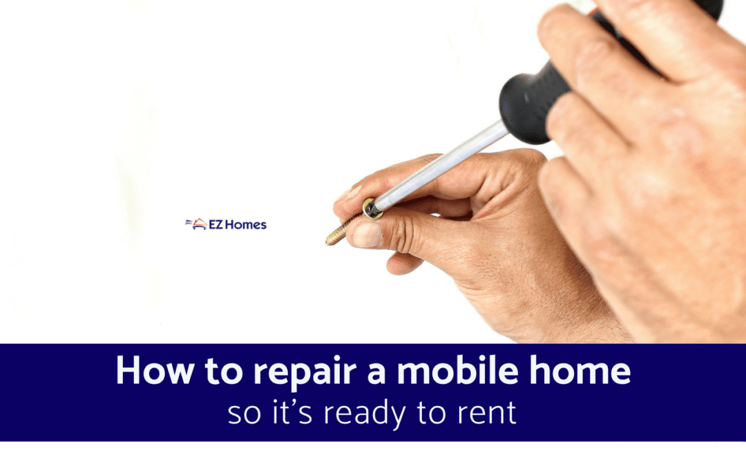 How To Repair A Mobile Home So It’s Ready To Rent