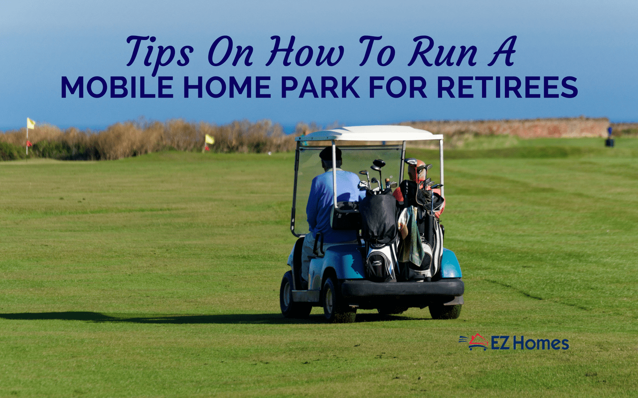 Featured images for "Tips On How To Run A Mobile Home Park For Retirees" blog post