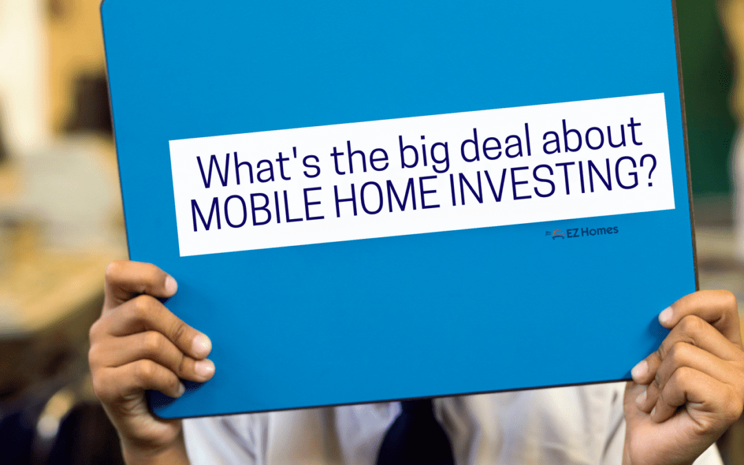 What’s The Big Deal About Mobile Home Investing?
