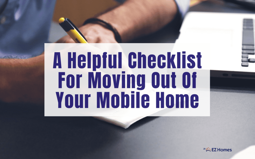 A Helpful Checklist For Moving Out Of Your Mobile Home