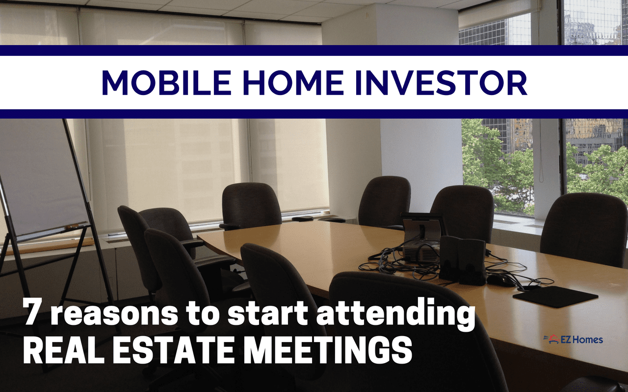 Featured image for "Mobile Home Investor: 7 Reasons To Start Attending Real Estate Meetings" blog post