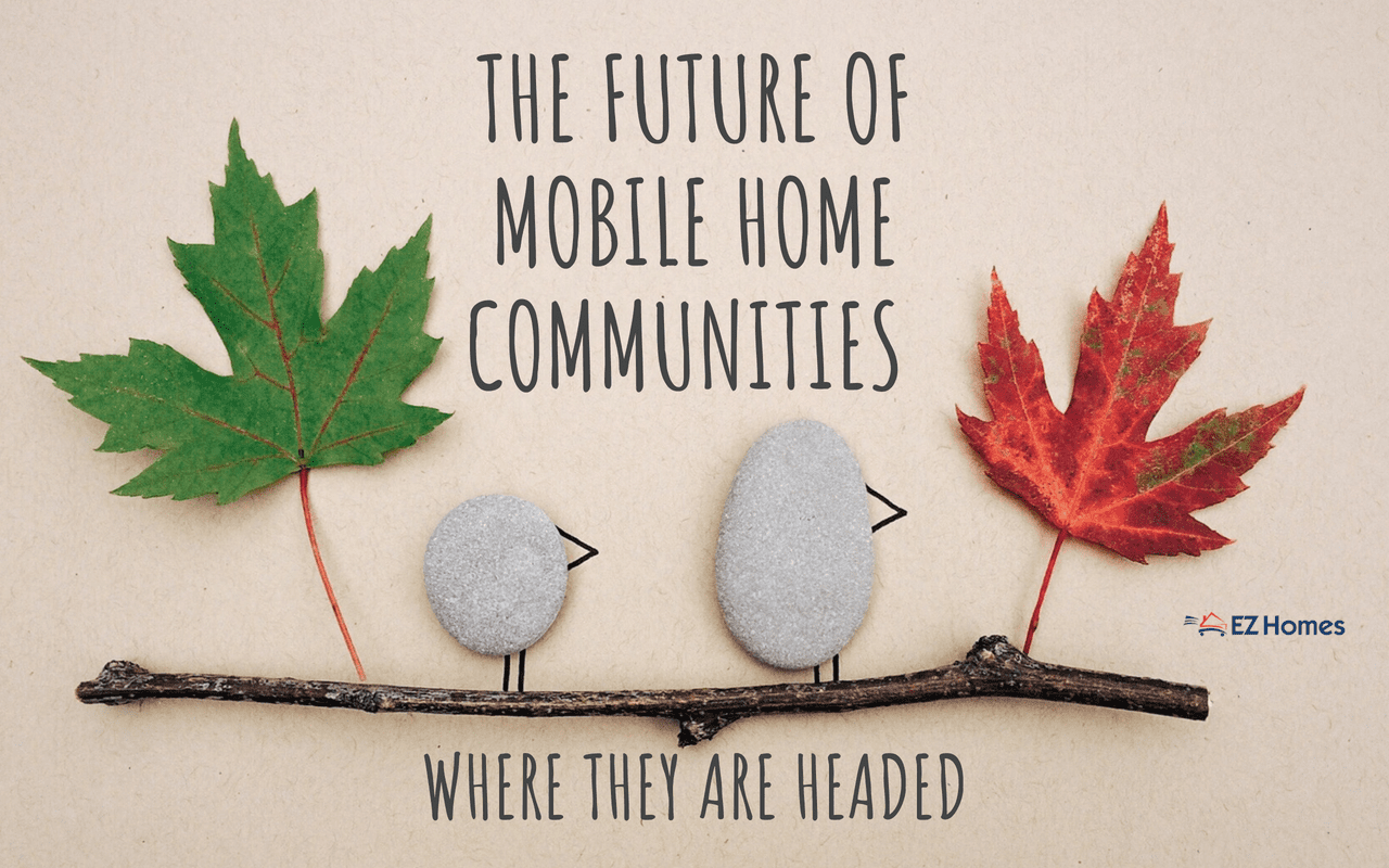 Featured image for "The Future Of Mobile Home Communities - Where They Are Headed" blog post