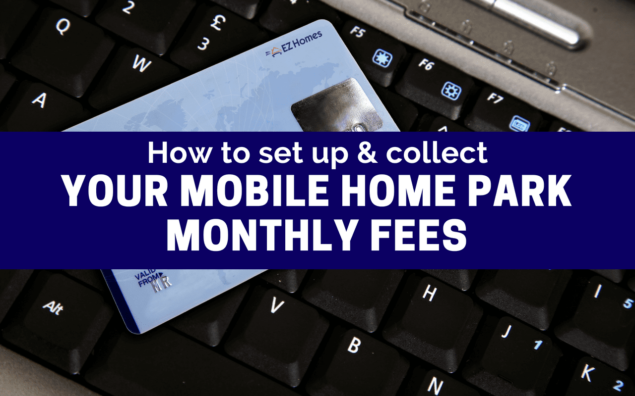 Featured image for "How To Set Up And Collect Your Mobile Home Park Monthly Fees" blog post