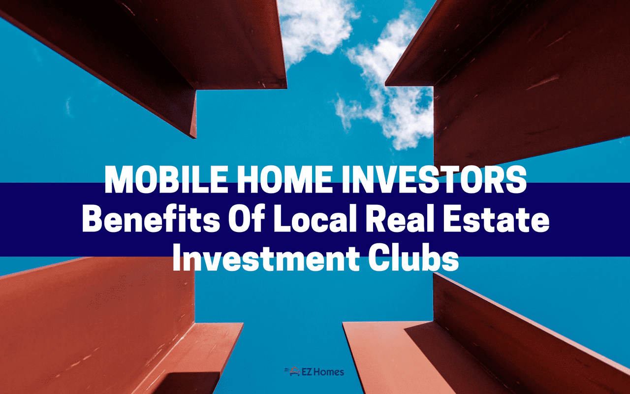 Featured image for "Mobile Home Investors_ Benefits Of Local Real Estate Investment Clubs" blog post