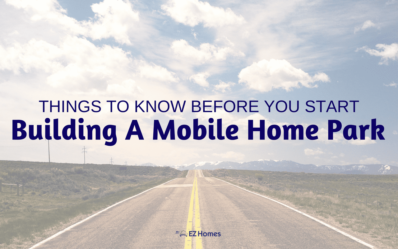 Featured image for "Things To Know Before You Start Building A Mobile Home Park" blog post