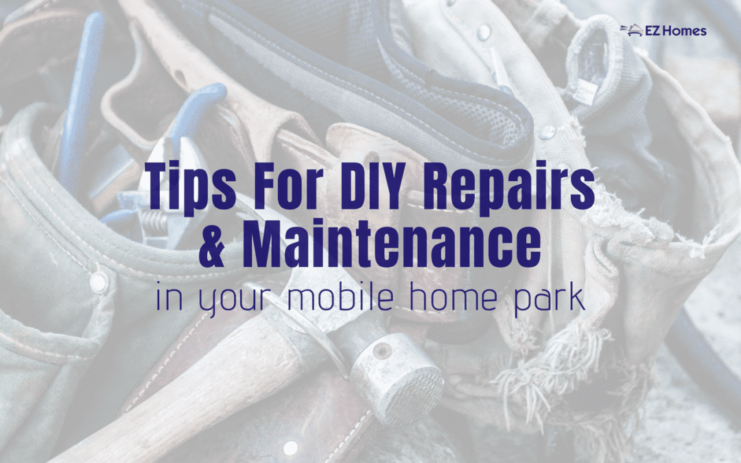 Tips For DIY Repairs & Maintenance In Your Mobile Home Park