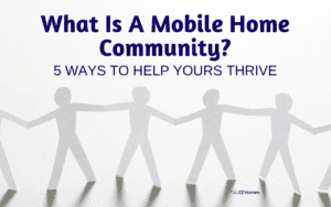Featured image for "What Is A Mobile Home Community_ 5 Ways To Help Yours Thrive" blog post