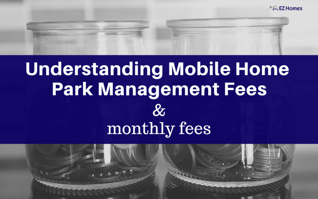 Understanding Mobile Home Park Management Fees & Monthly Expenses