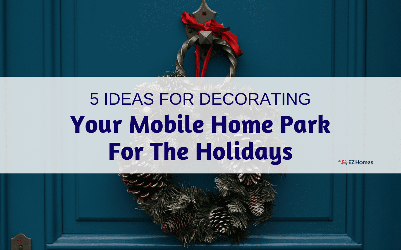 Featured image for "5 Ideas For Decorating Your Mobile Home Park For The Holidays" blog post