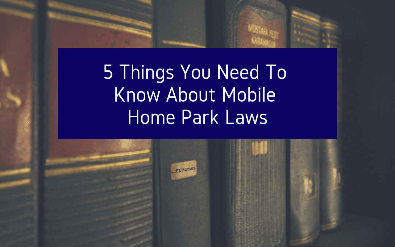Featured image for "5 Things You Need To Know About Mobile Home Park Laws" blog post