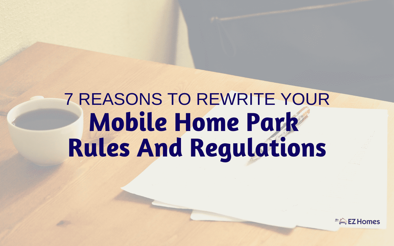 Featured image for "7 Reasons To Rewrite Your Mobile Home Park Rules And Regulations" blog post