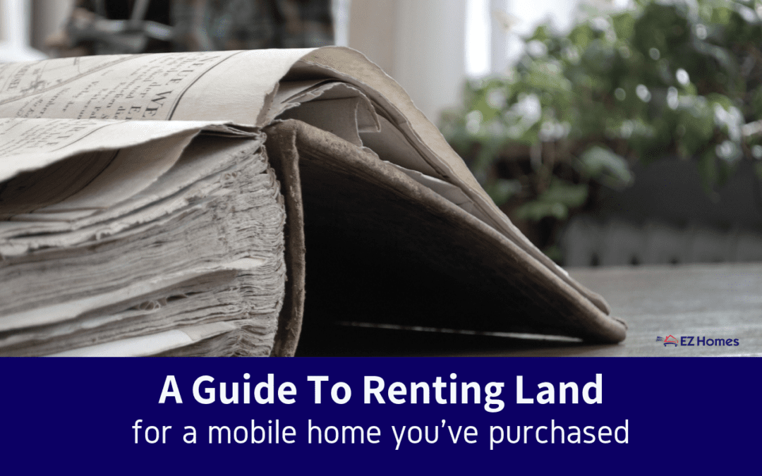 A Guide To Renting Land For A Mobile Home You’ve Purchased