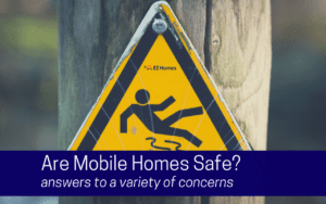 Featured image for "Are Mobile Homes Safe? Answers To A Variety Of Concerns" blog post