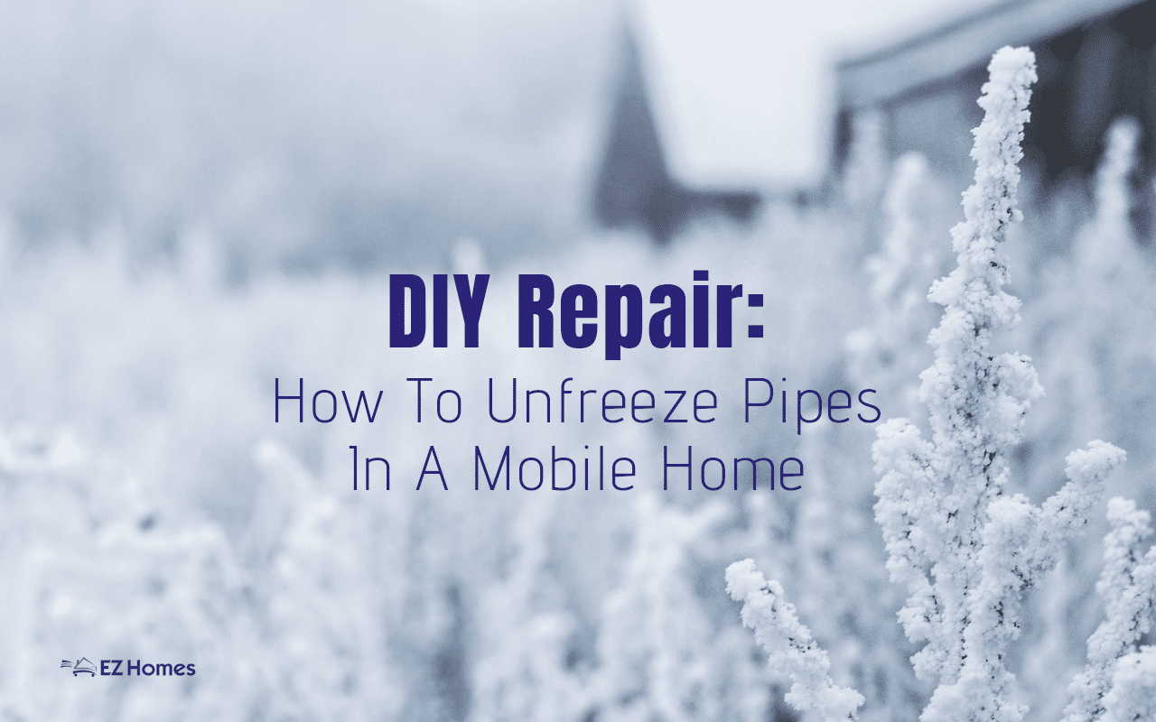 Featured image for "DIY Repair: How To Unfreeze Pipes In A Mobile Home" blog post