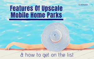 Featured image for "Features Of Upscale Mobile Home Parks & How To Get On The List" blog post