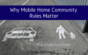 Featured image for "Why Mobile Home Community Rules Matter (Plus 5 Rules To Include)" blog post