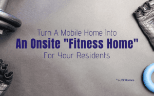 Featured image for "Turn A Mobile Home Into An Onsite "Fitness Home" For Your Residents" blog post