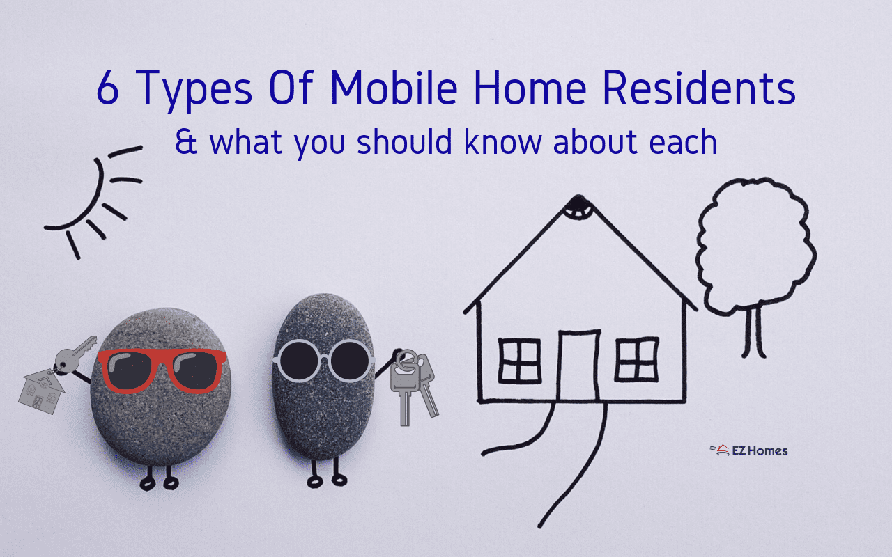 Featured image for "6 Types Of Mobile Home Residents & What You Should Know About Each" blog post