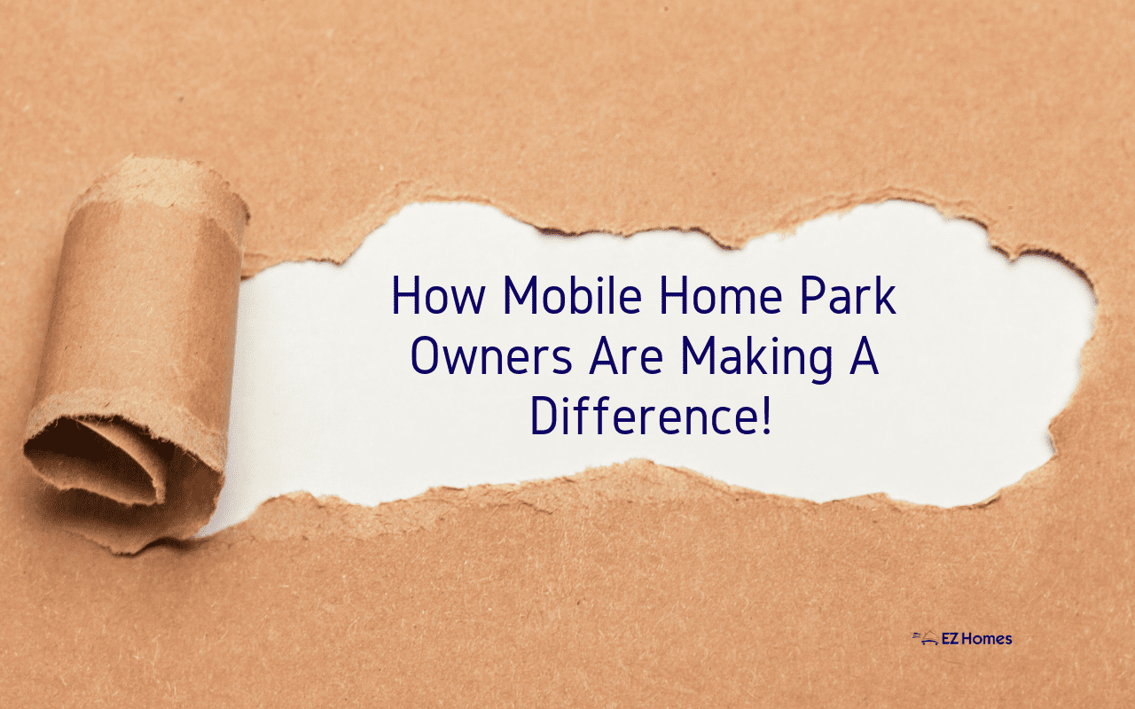 Featured image for "How Mobile Home Park Owners Are Making A Difference!" blog post