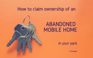 Featured image for "How To Claim Ownership Of An Abandoned Mobile Home In Your Park" blog post