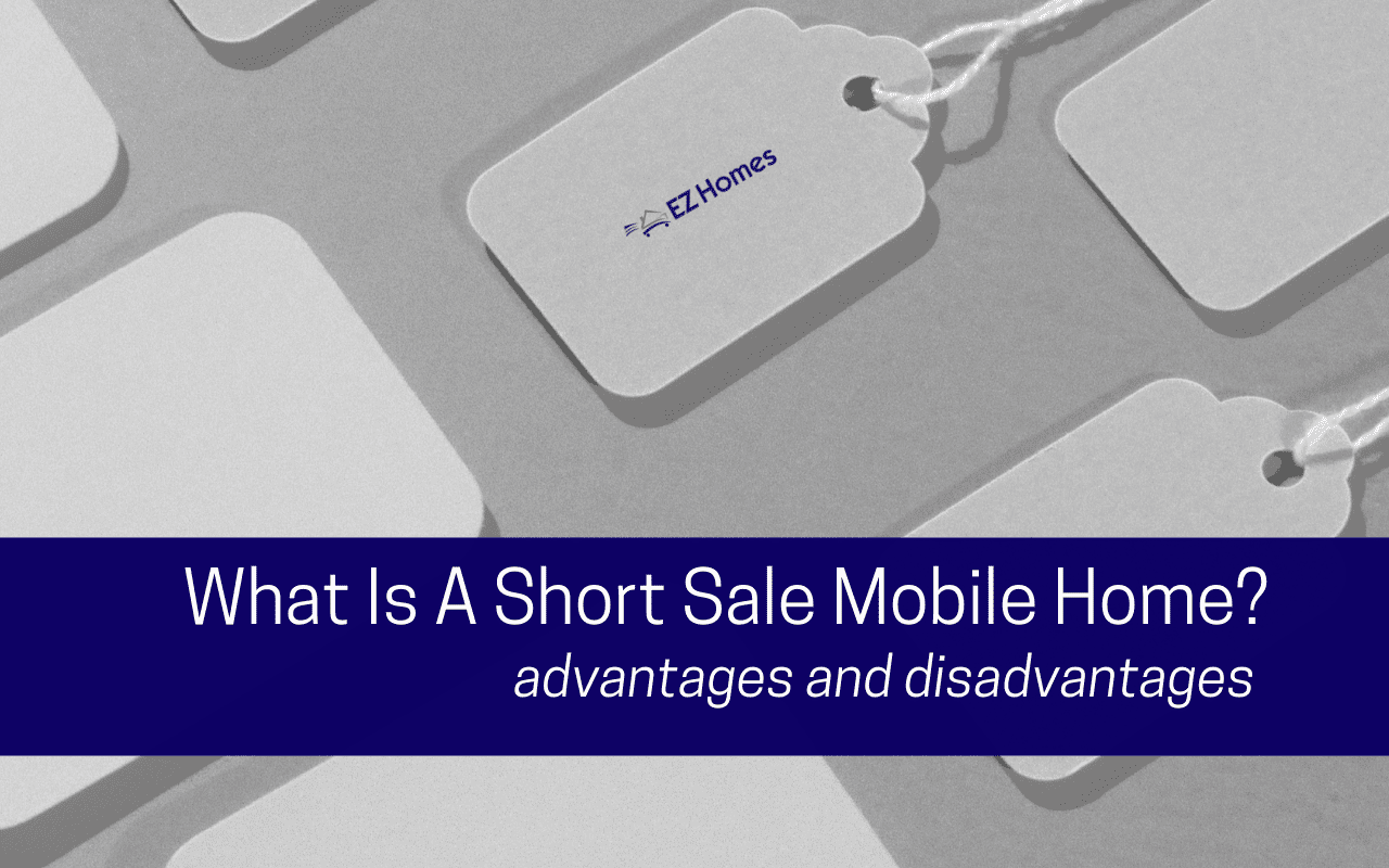 Featured image for "What Is A Short Sale Mobile Home? Advantages & Disadvantages" blog post