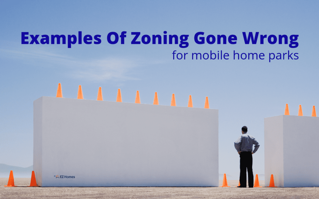 Examples Of Zoning Gone Wrong For Mobile Home Parks