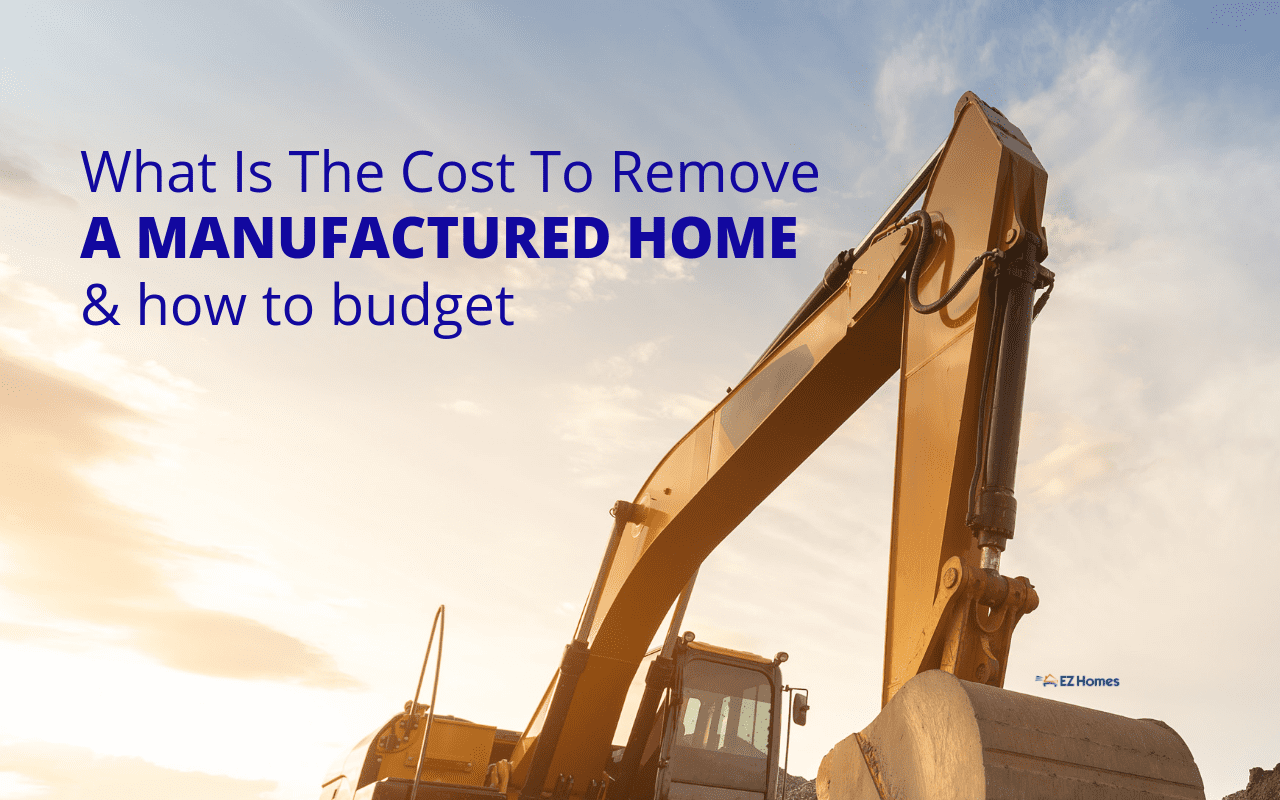 Featured image for "What Is The Cost To Remove A Manufactured Home & How To Budget" blog post